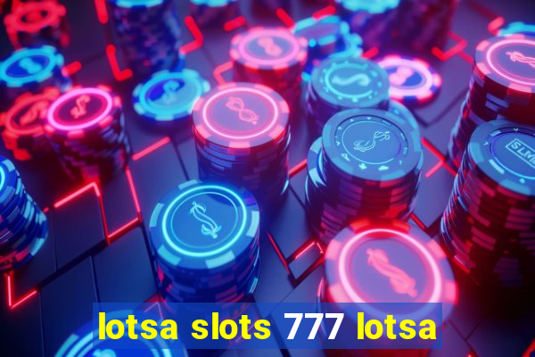 lotsa slots 777 lotsa